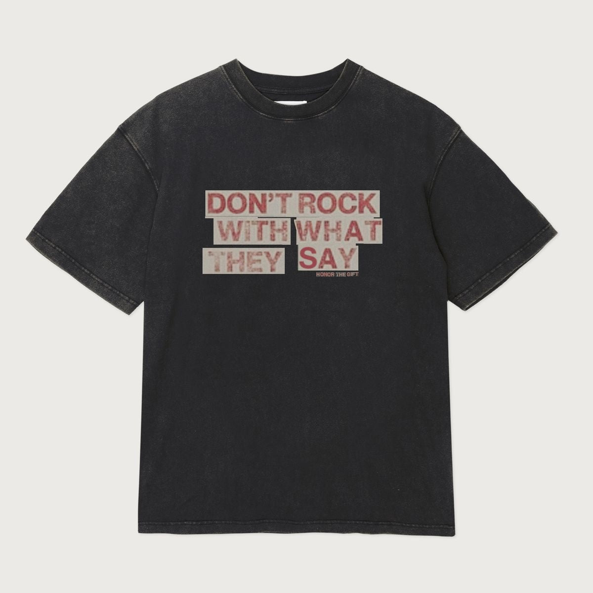 Honor the Gift What They Say Tee